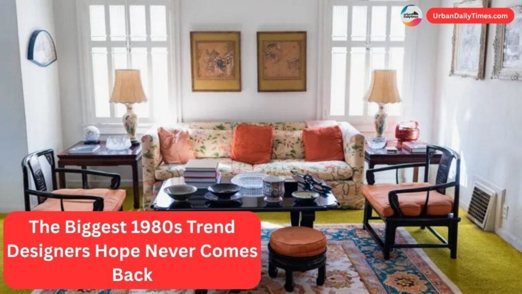 The Biggest 1980s Trend Designers Hope Never Comes Back